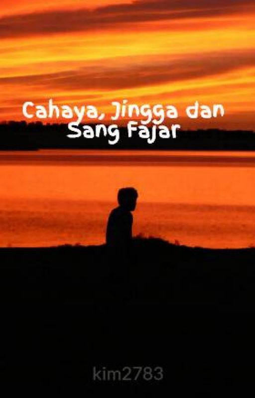 Cahaya, Jingga dan Sang Fajar by kim2783