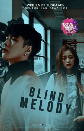 |05| Blind Melody || Lay Zhang by YunRaa05