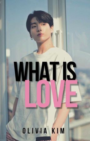 What Is Love? [BTS] || J. Jungkook (Bangtan Luv #03) (En Curso) by clearpurpleskies