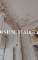 Online Stalker || уσσимιи ✔ by MyJams__