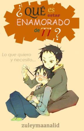 ¿Qué es estar enamorado de ti? (Kamitani x Ryuuichi)《Gakuen Babysitters》 by zuleymaanalid