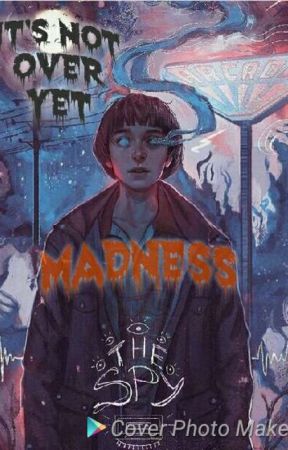 Madness  •It's Not Over Yet• ~Byler~ by Luca_Writes