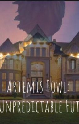 Artemis Fowl: The Unpredictable Future cover