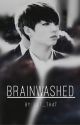 Brainwashed | A Jungkook, from BTS, FanFic by let-that