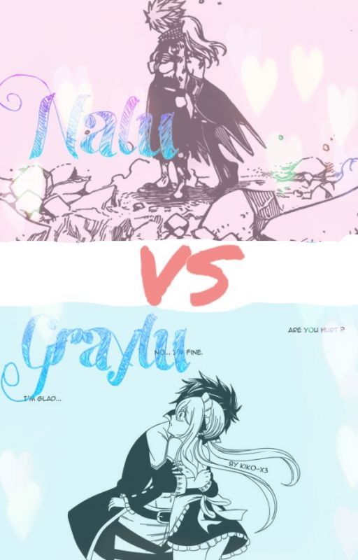 The Perfect Two (Graylu vs Nalu) Watty Awards 2014 by bloomlily101