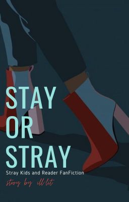 STAY or STRAY ✔ ||skz fan fic|| (Reediting) cover