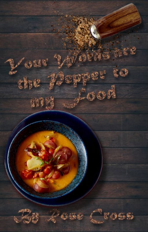 Your Words are the Pepper to my Food ✔ by lemonhoax