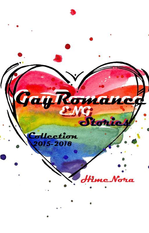 Gayromance - ENG Stories Collection - 2015-2018 by HimeNora