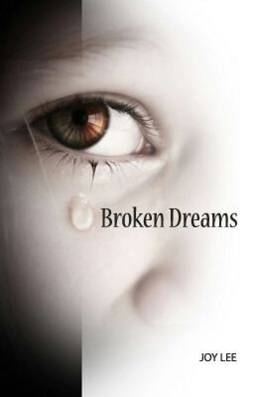 BROKEN DREAMS by JoyLeeBooks