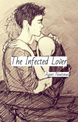 The Infected Lover (Newtmas fan Fiction) cover