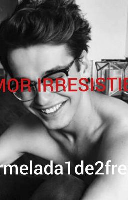 Amor Irresistible ( Terminada ) cover