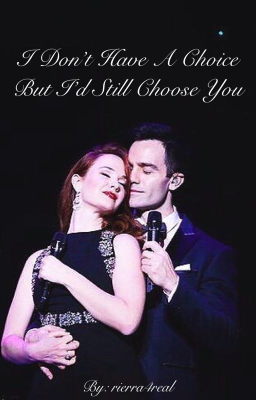 I Don't Have a Choice, But I'd Still Choose You || A Rierra Fanfic by rierra4real