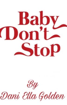 Baby Don't Stop by danigoldaron