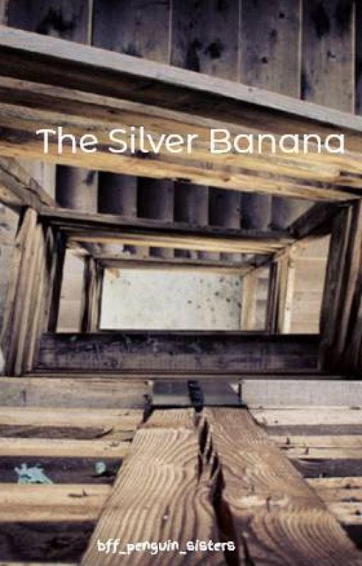 The Silver Banana by bff_penguin_sisters