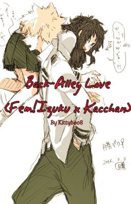 Back-Alley Love (Fem!Izuku x Kacchan) cover