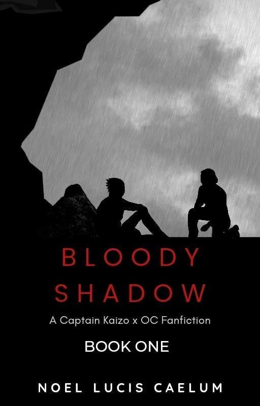 Bloody Shadow : Book One (a Captain Kaizo x OC Fanfiction) by NoelLucisCaelum