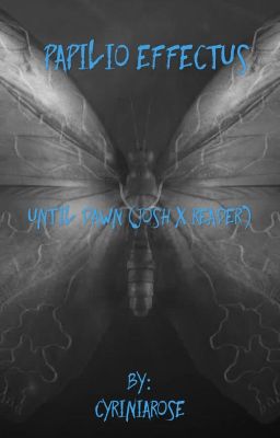 Papilio Effectus (Until Dawn Josh X Reader) cover