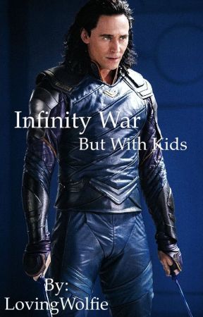 Infinity War But With Kids  by LovingWolfie