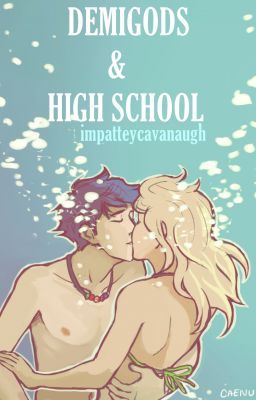 Percabeth: Demigods & High School  1 (REVISING) A Percy Jackson Fanfiction cover