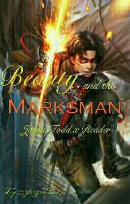 Beauty and the Marksman Jason Todd x Reader cover