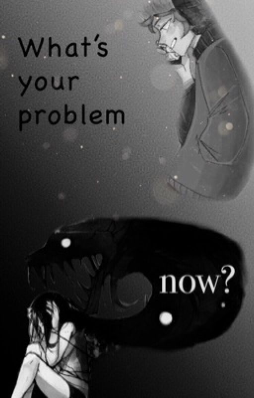 What's your problem now? (Kyle x reader) by notelesswriter