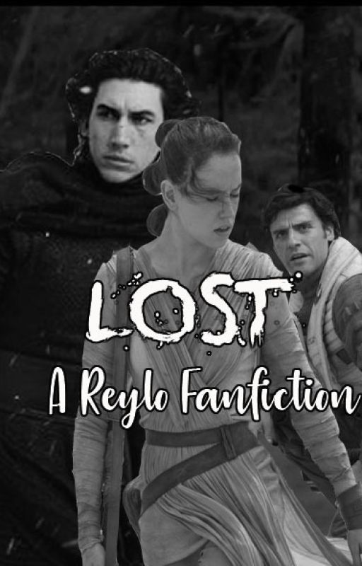 Lost - A Reylo Fanfiction by reylo_hearts