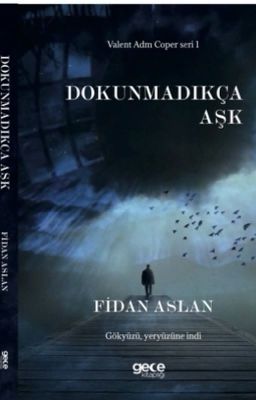 DOKUNMADIKÇA AŞK -KİTAP OLDU cover