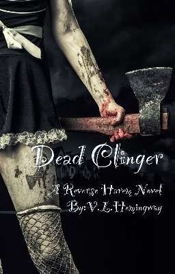 Dead Clinger (Zombie Reverse Harem) Book 1 Of 2 cover