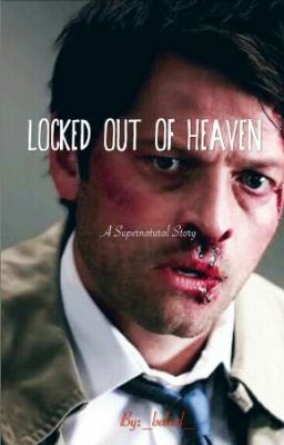 Locked Out Of Heaven || Castiel x OC cover