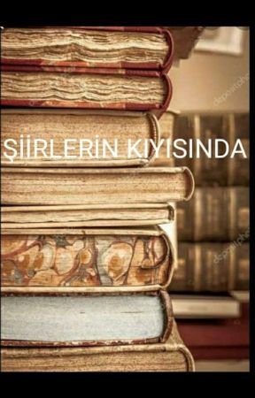 ŞİİRLERİN KIYISINDA by Zeliey_