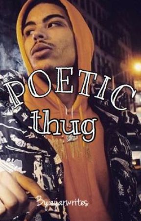 Poetic Thug by eyarwrites