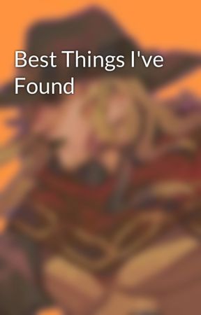 Best Things I've Found by CandiedGuppy