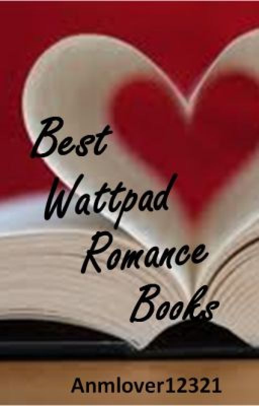 Best Wattpad Romance books by Avadakedavra12321