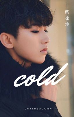 Cold || Cai XuKun cover