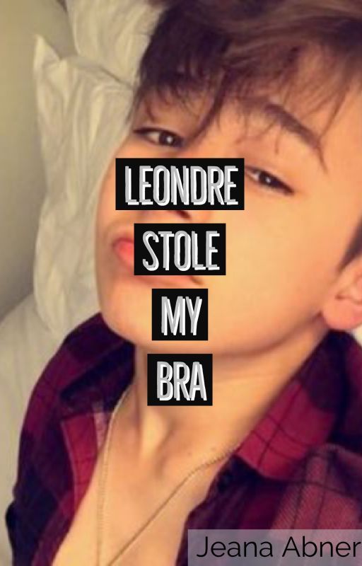 Leondre Stole My Bra➪ L. Devries by JinxMcCormick