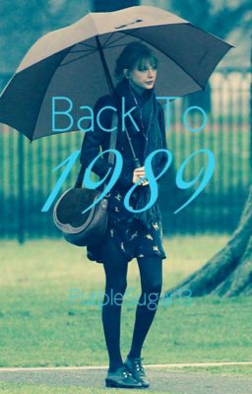 Back To 1989 (Taylor Swift fan fiction) by cleyor