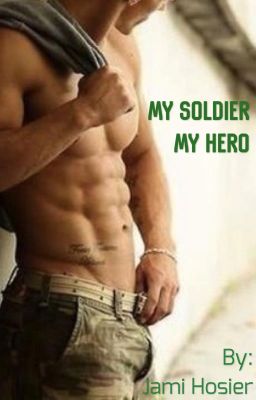 My Soldier. My Hero. (Completed) cover