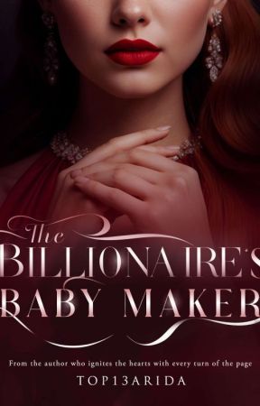 The Billionaire's Baby Maker (Completed version is published in Goodnovel) by top13Arida