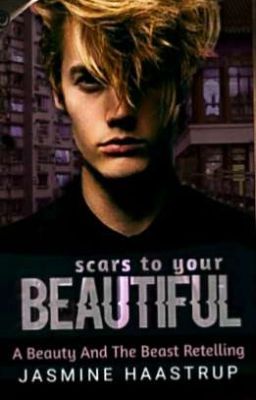 Scars To Your Beautiful : A Modern Beauty and the Beast retelling ✔ cover