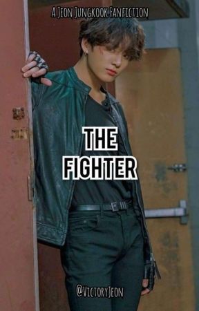 THE FIGHTER || J.JK ✔   by VictoryJeon