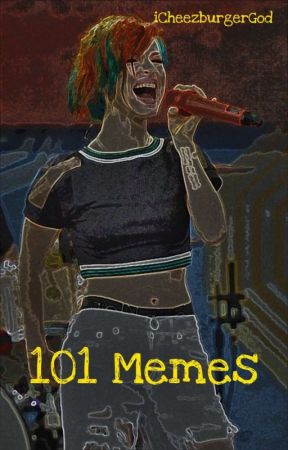 101 memes. by iCheezburgerGod