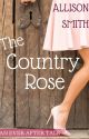 The Country Rose by allimyth