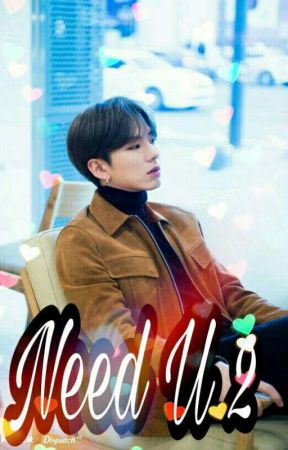 Need U 2 ( Sequel Yoo Kihyun Ff)  by TataeGukie