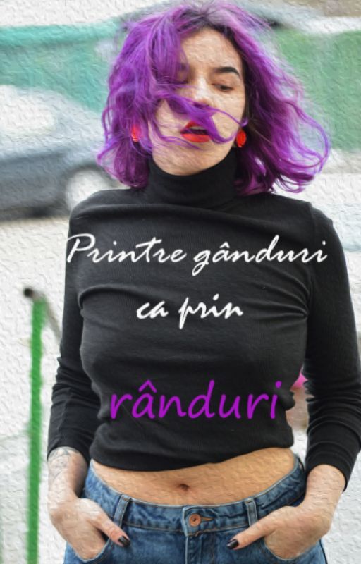 Printre gânduri ca prin rânduri by CristinaGeorgianaM