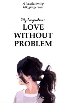 My Imagination : Love Without Problem  cover