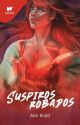 Suspiros Robados (Libro 1) [Disponible en librerías] by AnnRodd