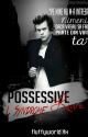 Possessive Love - Harry Styles A.U.  FanFiction - I. Syndrome by fluffyworld