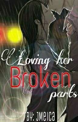 Loving her Broken Parts (COMPLETED) cover