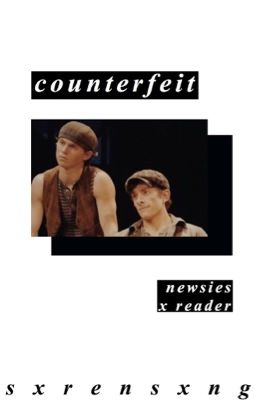 counterfeit [newsies x reader] cover