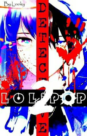 DETECTiVE LOLiPOP 2 : Follow The Blood by LookyLolipop